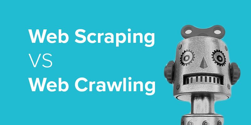 Web Scraping vs Web Crawling: What’s the Difference?