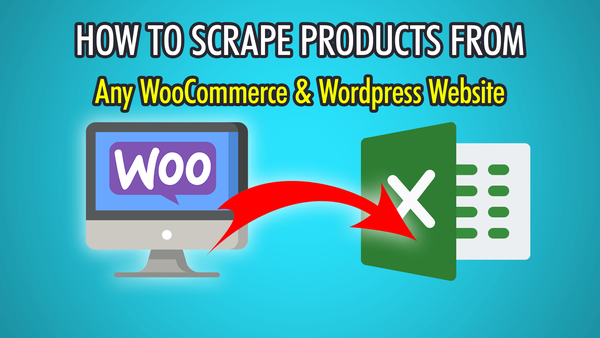How to Scrape Products From Any WooCommerce & Wordpress Website